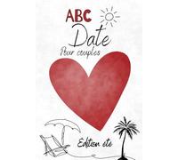 ABC Date pour Couples - Édition été: Livre Couple à Remplir à Deux avec Photos pour Créer Vos Moments Inoubliables de l'été de A à Z