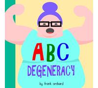 ABC Degeneracy: An Alphabet Book for Degenerates