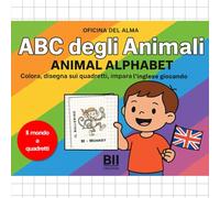 ABC DEGLI ANIMALI - ANIMAL ALPHABET: Colora, disegna sui quadretti, impara l'inglese giocando (Il mondo a quadretti - imparare giocando)