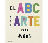 ABC DEL ARTE PARA NI?OS, EL (CHILDRENS BOOKS)