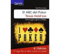 El Abc Del Poker Texas Hold Em: Como Jugar Y Ganar Al Poker