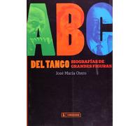 ABC del tango. Biografías de grandes figuras.