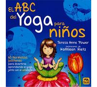 ABC del yoga para niños, El. 65 hermosas posturas para divertirse aprendiendo el (Macro Junior)