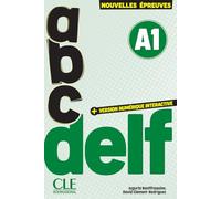 ABC DELF. A1. Nouvelles épreuves. Avec version numérique interactive. Per le Scuole superiori