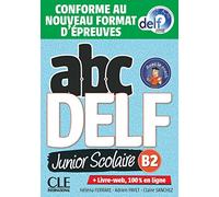 ABC DELF JUNIOR NIVEAU B2 200 EXERCICES: Livre de l'eleve B2 + DVD + Livre-web - Epreuves 2020 (CLE)