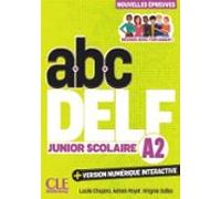 Abc Delf Junior Scolaire. Niveau A2. (3ème Édition)