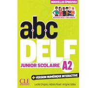 ABC DELF Junior Scolaire. Nouvelles épreuves. A2. Avec version numérique interactive. Per le Scuole superiori. Con e-book