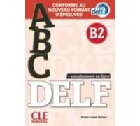 Abc Delf - Niveau B2 - Livre + Cd + Entrainenment En Ligne - Conforme