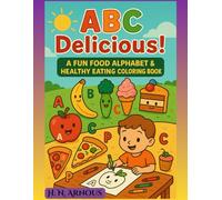 ABC Delicious!: A Fun Food Alphabet & Healthy Eating Coloring Book