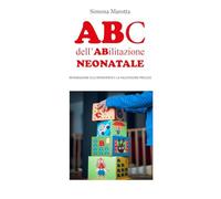 ABC dell'abilitazione neonatale. Integrazione sull'intervento e la valutazione precoce