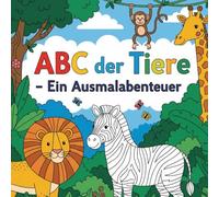 ABC der Tiere - Ein Ausmalabenteuer
