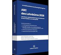ABC des Lohnbüros 2026: Lohnsteuer, Sozialversicherung und Arbeitsrecht - das Wichtigste zu allen relevanten Bereichen der Lohn- und Gehaltsabrechnung