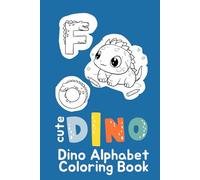 ABC Dino Coloring Book: Learn the Alphabet with cute Dinosaurs