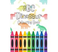 ABC Dinosaur Colouring Book: A Roarsome Alphabet Adventure! (Children’s Colouring Books)