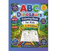 ABC Dinosaurs Coloring Book for Kids (A-M Edition): Cute and Easy Dinosaur Coloring Pages for Toddlers & Preschoolers Ages 3-6 | Fun Alphabet Learning ... for Early Learners (RRK-Digiverse))