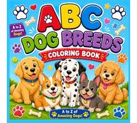 ABC Dog Breeds Coloring Book: A Fun A to Z Coloring Adventure for Kids Ages 3-8