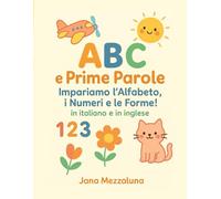 ABC e Prime Parole: Impara l’Alfabeto, i Numeri e le Forme!