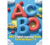 ABC English Learning Book for Kids Ages 3-6: Bright Alphabet and First Words Picture Book for Toddlers and Preschoolers