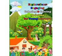 ABC Explorations Engaging Coloring and Tracing Activities for Young Learners: Igniting Creativity: A Fun-Filled Adventure Through the Alphabet for Young Artists.