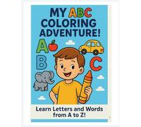 ABC Explorers: Color, Learn & Have Fun!: A to Z Letters with Fun Objects to Color!