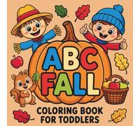 ABC Fall Coloring Book for Toddlers: Alphabet Autumn: Kawaii and Easy Coloring Pages, Fun to Learn Letters and Color for Kids, Children, and Preschoolers