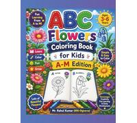 ABC Flowers Coloring Book for Kids (A-M Edition): Cute and Easy Flower Coloring Pages for Toddlers & Preschoolers Ages 3-6 | Fun Alphabet Learning ... for Early Learners (RRK-Digiverse))