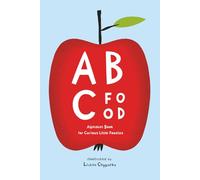 ABC Food: Alphabet Book for Curious Little Foodies