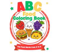 ABC Food Coloring Book: Fun Food Words from A to Z for Kids Ages 3-6