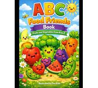 Abc Food Friends, A Colorful Fruit and Vegtable Book