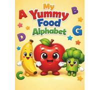 ABC Food Friends: A Yummy Alphabet Adventure for Kids: Cute Kawaii Alphabet Book with 26 Colorful Food Characters