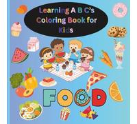 ABC Foods for Little Artists: A Fun and Easy Alphabet Coloring Book for Kids Ages 2-8