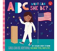 ABC for Me: ABC What Can She Be?: Girls can be anything they want to be, from A to Z (5)