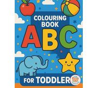ABC for Toddlers: Fun and easy alphabet coloring book for kids ages 1-4 (My First Learning Book)