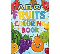 ABC Fruit Coloring Book: A to Z Alphabet of Delicious Fruits for Kids"