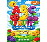 ABC Fruit Coloring Book: Have fun and color your way from A to Z! (ABC Coloring Book Series)