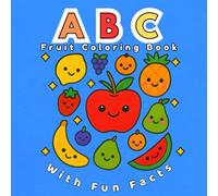 ABC Fruit Coloring Book: With Fun Facts for Kids 2 to 5