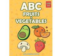 ABC Fruits and Vegetables Coloring Book: Learn A-Z with 52 Big and Easy Fruits and Vegetables, First Learning Activities for Preschool (A-Z Color World)
