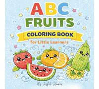 ABC Fruits Coloring Book for Little Learners: Easy Pages for Toddlers: Learn Letters & Fruit Names | Ages 2-8 | Simple Bold Outline Photos