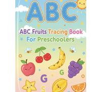 ABC Fruits Tracing Book For Preschoolers Age 2-5: Tracing Alphabets with Happy fruit characters