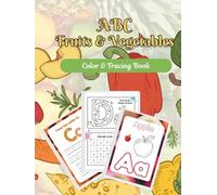 ABC Fruits & Vegetables Coloring and Tracing Book for Kids: Alphabet Learning Activity Book | Trace Letters, Color Healthy Foods, Letter Recognition, ... Practice for Preschool and Kindergarten