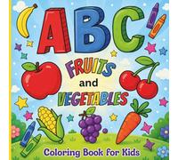 ABC Fruits & Vegetables: Coloring Book for Kids