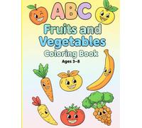 ABC Fruits & Vegetables Coloring Book for Kids: Learn English Alphabet While Coloring: Fun and easy coloring book that helps kids learn the English alphabet through fruits and vegetables.
