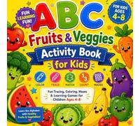 ABC Fruits & Veggies Activity Book for Kids: Fun Tracing, Coloring, Mazes & Learning Games for Children Ages 4-8 (My First ABC Adventures)
