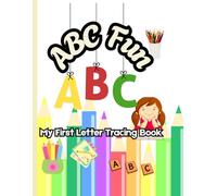 ABC Fun: A Fun Handwriting Practice Workbook for Kids Ages 3-5 | Learn to Trace and Write the Alphabet A-Z