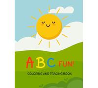 ABC Fun! Alphabet Coloring and Word Tracing Book for Kids: Learn Letters and Trace Full Words with Coloring: ABC Alphabet Coloring and Tracing Book for Kids