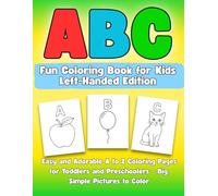 ABC Fun Coloring Book for Kids Left-Handed Edition: Easy and Adorable A to Z Coloring Pages for Toddlers and Preschoolers - Big, Simple Pictures to Color