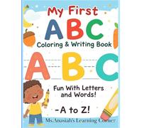 ABC Fun Time: My First Coloring & Writing Book: Fun With Letters and Words A-Z | A Trace and Color Workbook for Toddlers and Preschoolers Ages 3-6