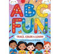 ABC Fun: Trace, Color & Learn!: An Alphabet Adventure for Little Hands | Coloring Book for Toddlers and Preschool Kids
