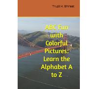 ABC Fun with Colorful Pictures: Learn the Alphabet A to Z