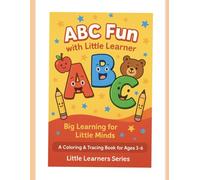 ABC Fun with Little Learners: Big Learning for Little Minds (Little Learners Series)